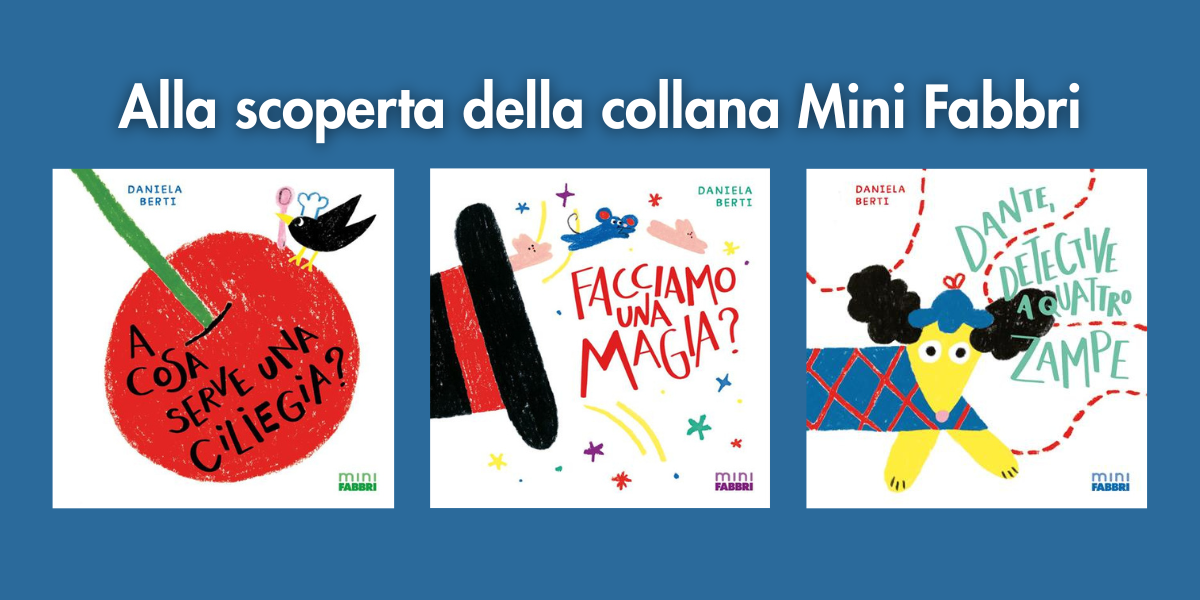 Leggere è un gioco: è arrivata la collana Mini Fabbri (con un kit di attività da scaricare)