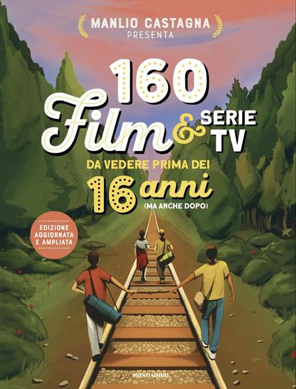 9788804798057 116 film da vedere prima dei 16 anni di Manlio Castagna
