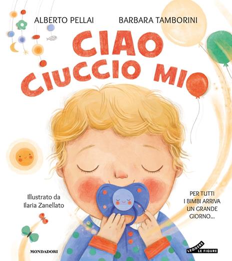 9788804798699 Alberto Pellai Barbara Tamborini Ciao ciuccio mio