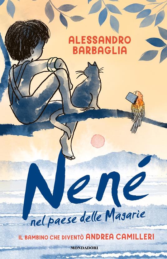 9788804804369 Alessandro Barbaglia Nené nel paese delle magarìe. Il bambino che diventò Camilleri