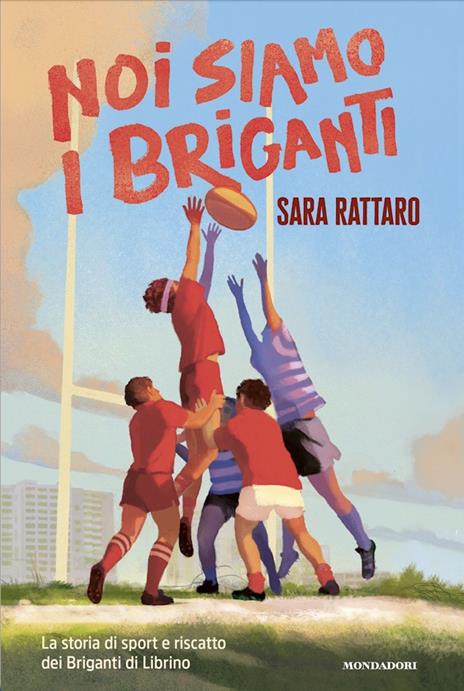 9788804808664 Noi siamo i Briganti Sara Rattaro